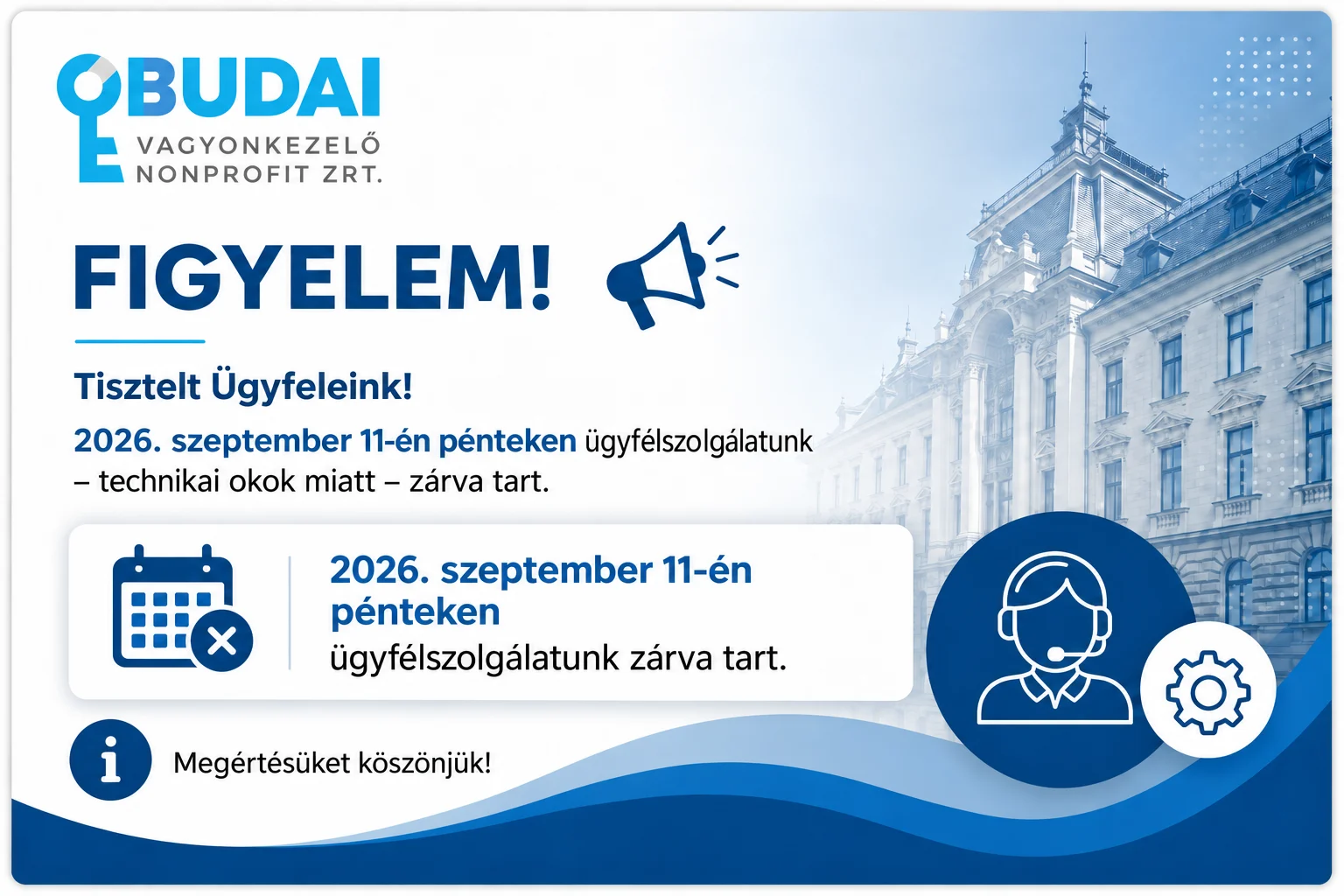 Tisztelt Ügyfeleink! 2026. szeptember 11-én, pénteken az Óbudai Vagyonkezelő Nonprofit Zrt. ügyfélszolgálata technikai okok miatt zárva tart. Megértésüket köszönjük!